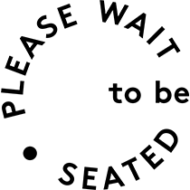 Please Wait to be Seated